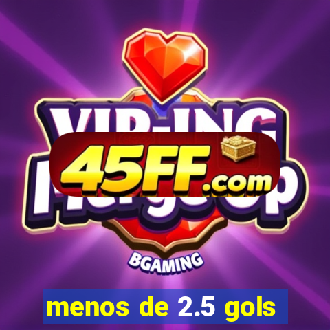 menos de 2.5 gols